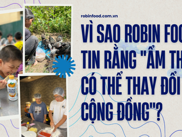 Vì sao Robin Food tin rằng “ẩm thực có thể thay đổi cộng đồng”?